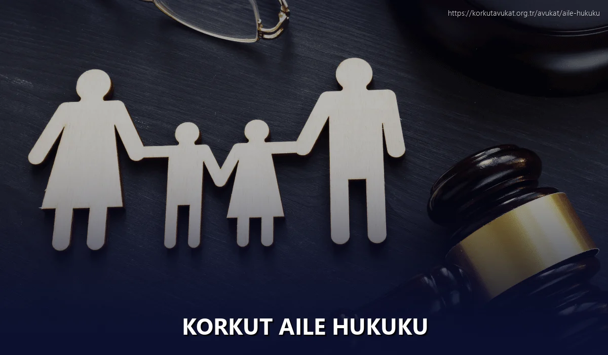 Korkut Aile Hukuku