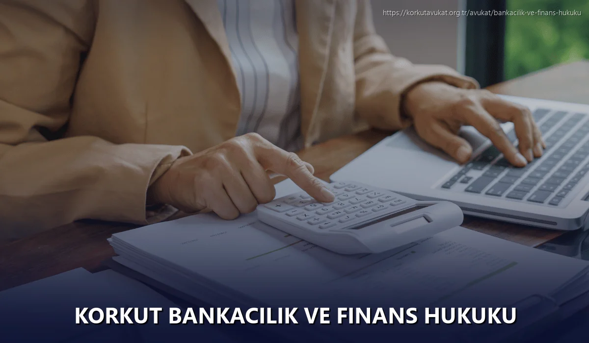 Korkut Bankacılık ve Finans Hukuku