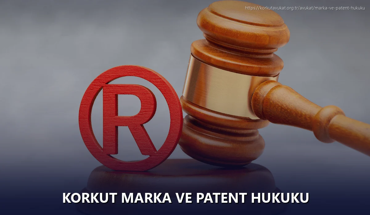 Korkut Marka ve Patent Hukuku